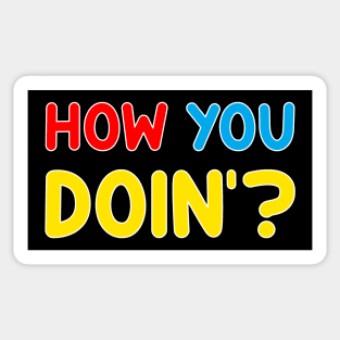 How You Doin'? Sticker